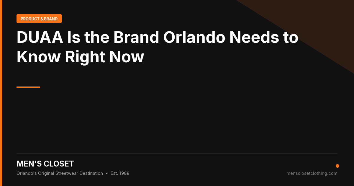 DUAA Is the Brand Orlando Needs to Know Right Now