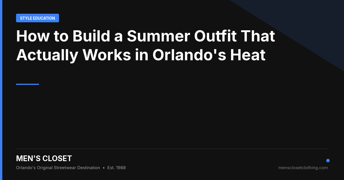 How to Build a Summer Outfit That Actually Works in Orlando's Heat