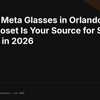 Ray-Ban Meta Glasses in Orlando: Why Men's Closet Is Your Source for Smart Eyewear in 2026