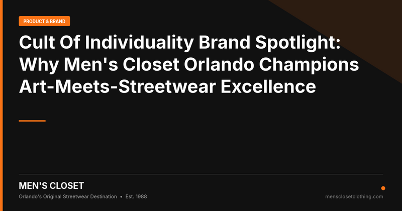 Cult Of Individuality Brand Spotlight: Why Men's Closet Orlando Champions Art-Meets-Streetwear Excellence