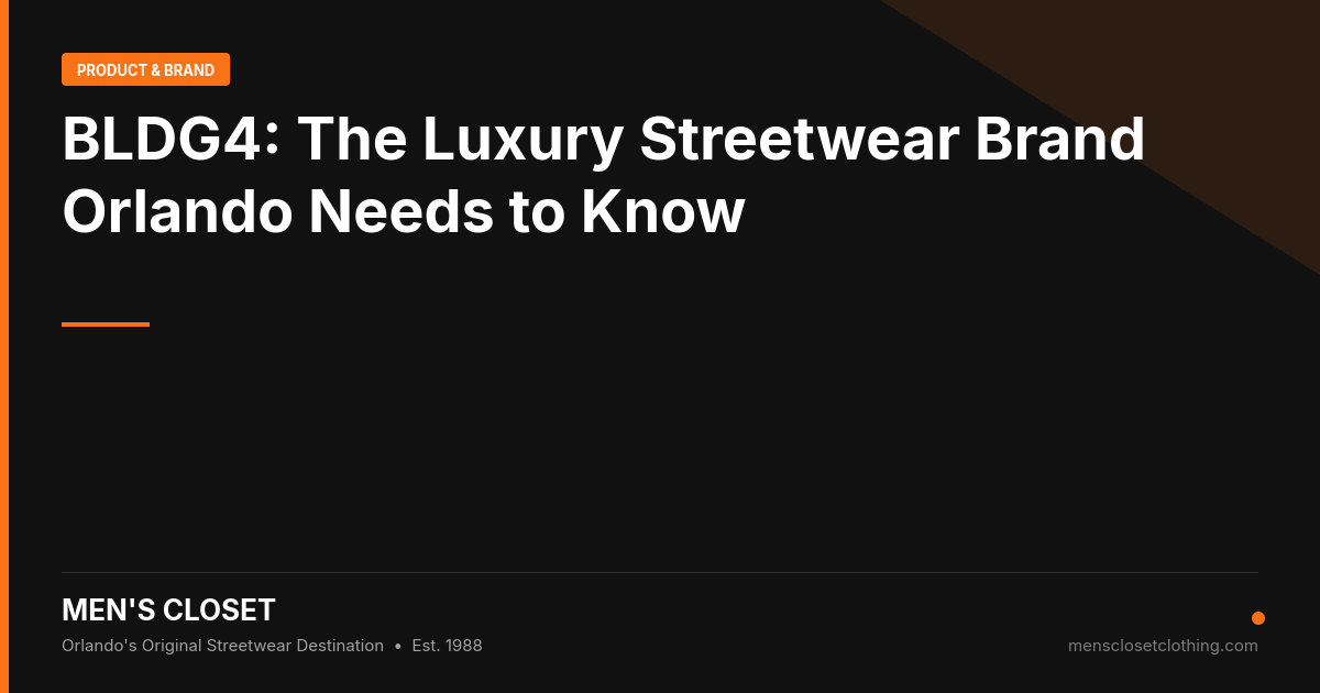 BLDG4: The Luxury Streetwear Brand Orlando Needs to Know