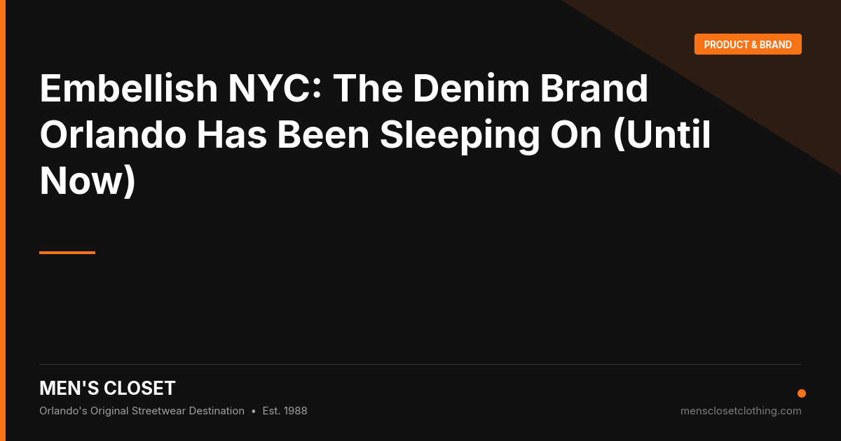 Embellish NYC: The Denim Brand Orlando Has Been Sleeping On (Until Now)