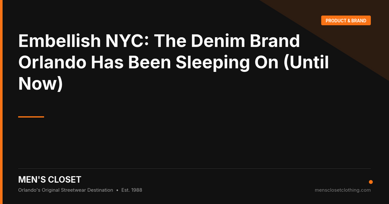 Embellish NYC: The Denim Brand Orlando Has Been Sleeping On (Until Now)