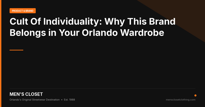 Cult Of Individuality: Why This Brand Belongs in Your Orlando Wardrobe